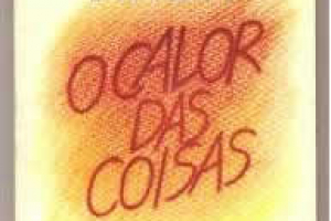 O Calor das Coisas